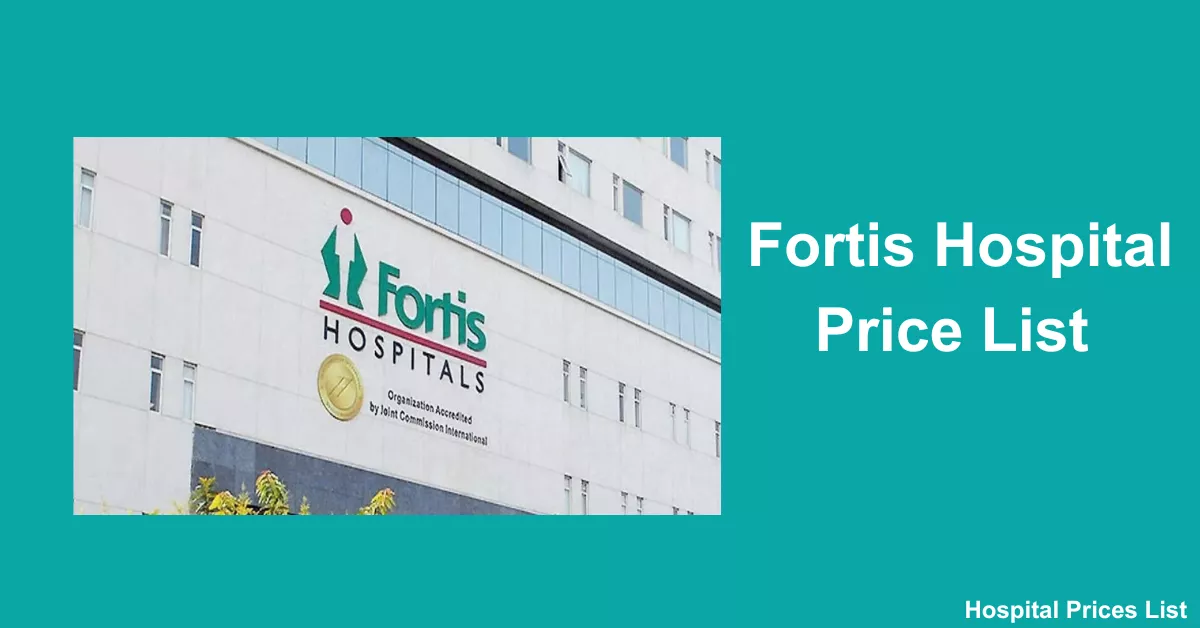 Fortis Hospital Price List