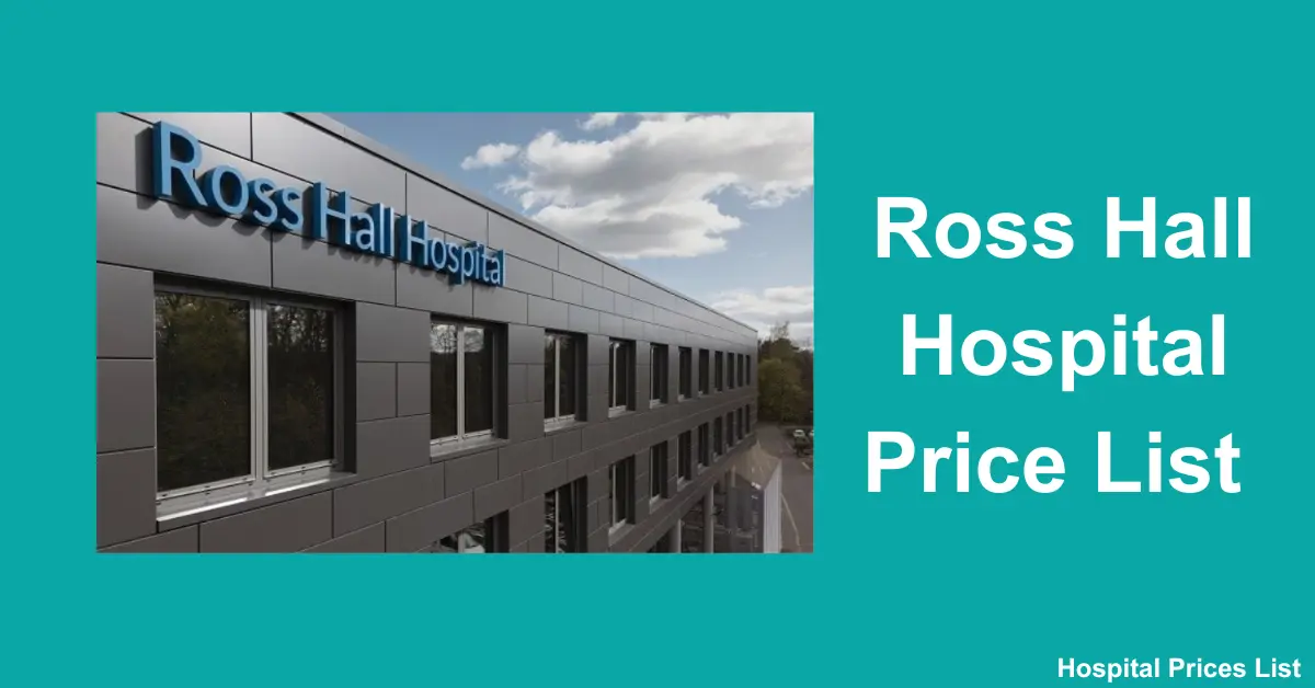 Ross Hall Hospital Price List