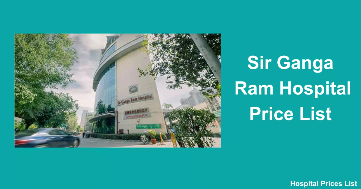 Sir Ganga Ram Hospital Price List